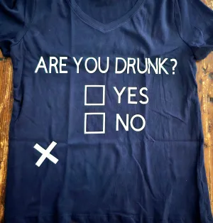 Are You Drunk T-Shirt