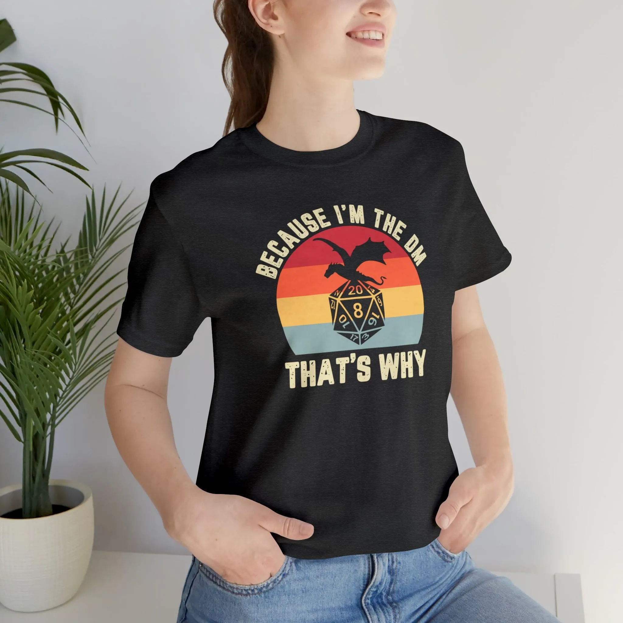 Because I'm the DM That's Why retro tee | Dm gift DM shirt | Dungeon Master gift | dnd tshirt | Nerd tshirt | dungeons and dragons gaming