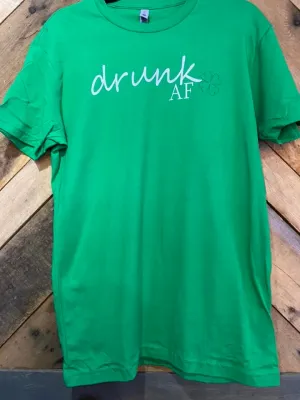 Drunk AF  - DTG - TEE (ETA 2 Weeks)