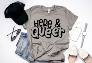 Here & Queer Adult Tee or Tank