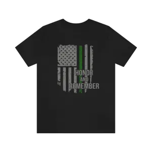 Honor and Remember © Unisex Tee (Thin Green Line)