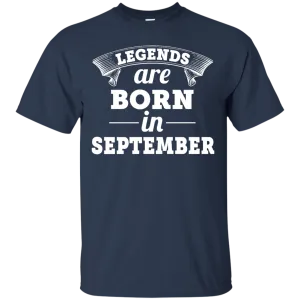 Legends are born in September Shirt, Hoodie, Tank