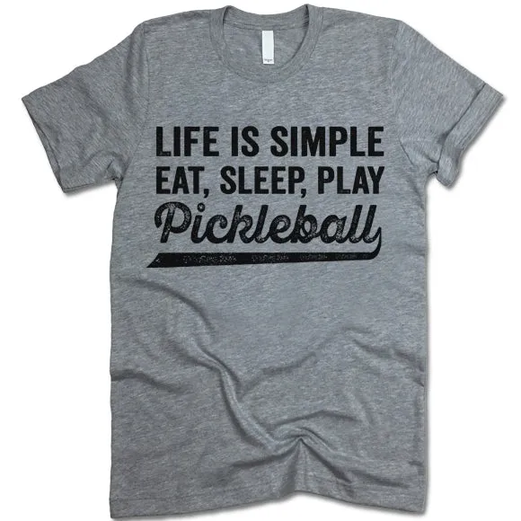 Life Is Simple Eat Sleep Play Pickleball T-shirt