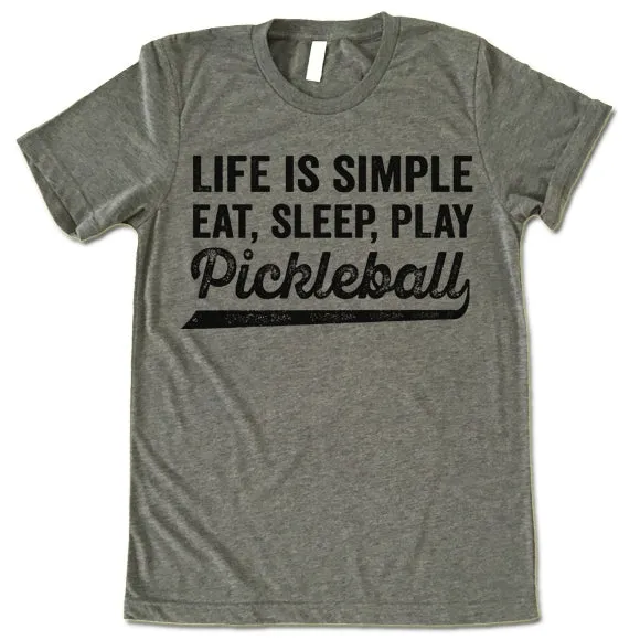 Life Is Simple Eat Sleep Play Pickleball T-shirt