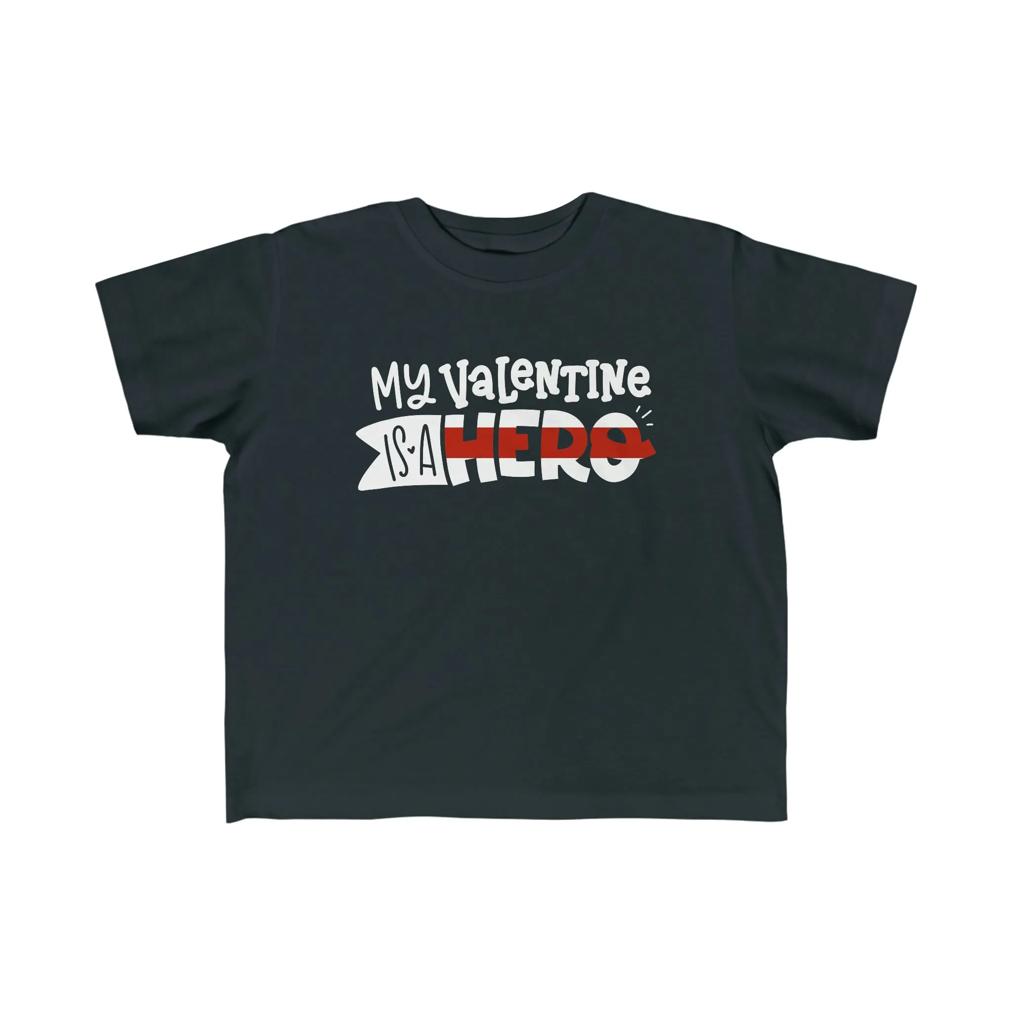 My Valentine Is A Hero © Toddler Tee (Thin Red Line)