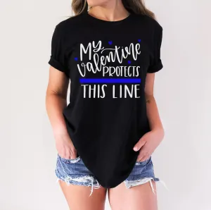 My Valentine Protects This Line © Unisex Top (Thin Blue Line)