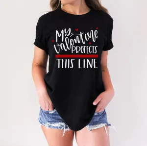 My Valentine Protects This Line © Unisex Top (Thin Red Line)