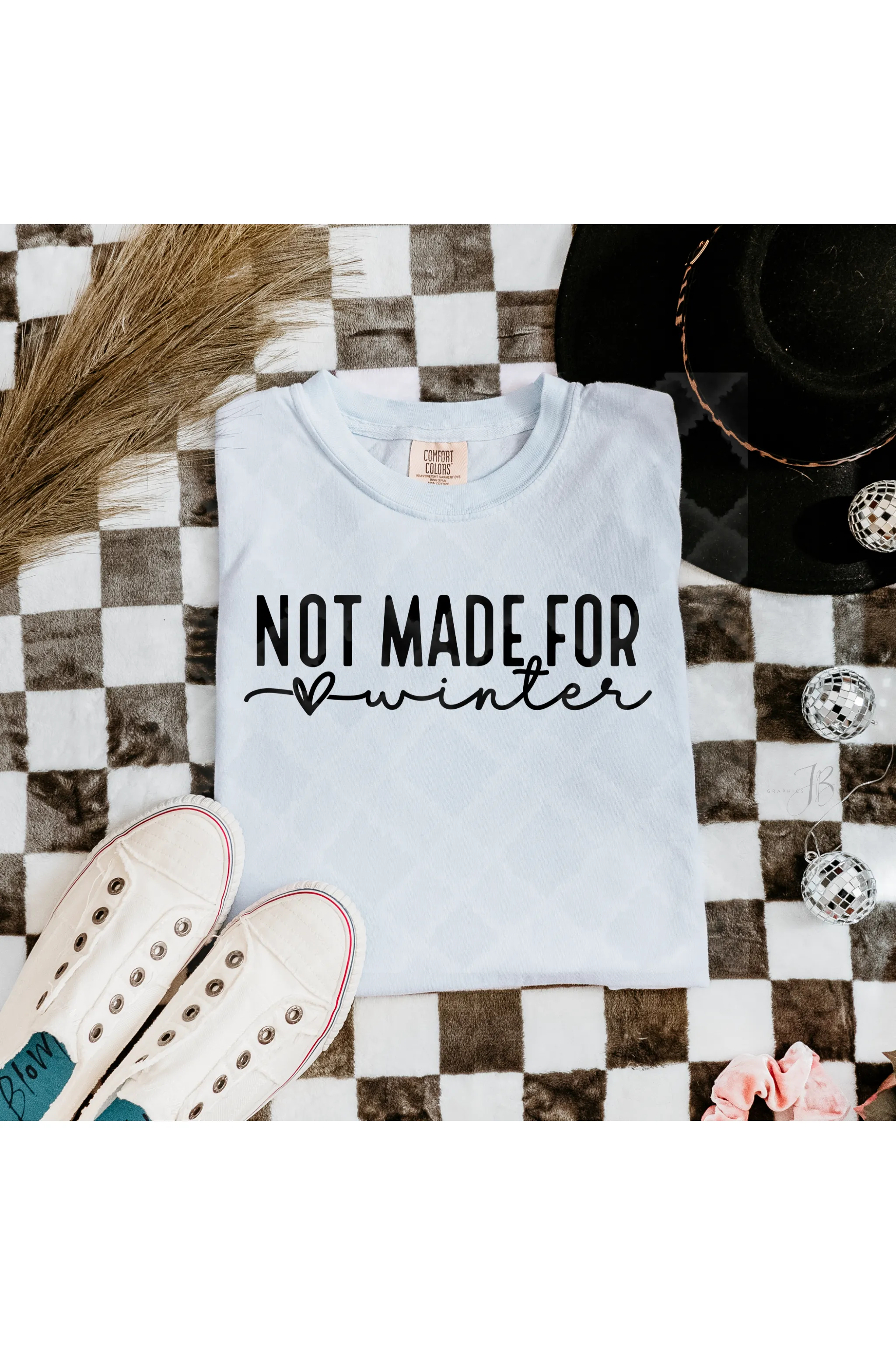 Not Made for Winter Black Lettering Comfort Colors T-Shirt