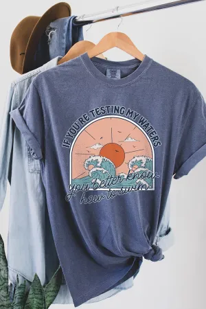 "TESTING MY WATERS" GRAPHIC TEE