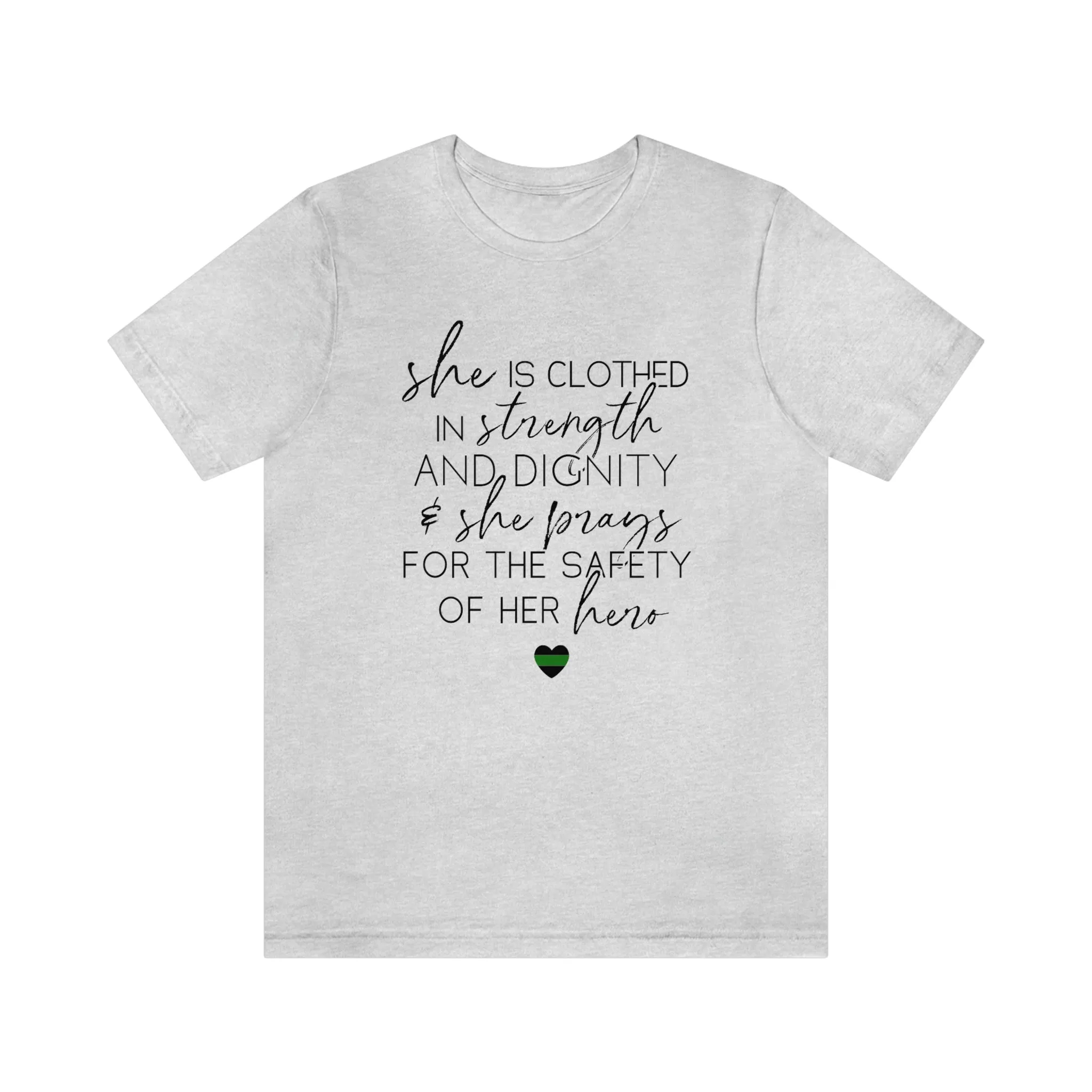 She Prays For The Safety Of Her Hero © Unisex Tee (Thin Green Line)