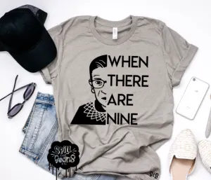 When There Are Nine RBG tee Adult Shirt **BLACK INK ONLY**
