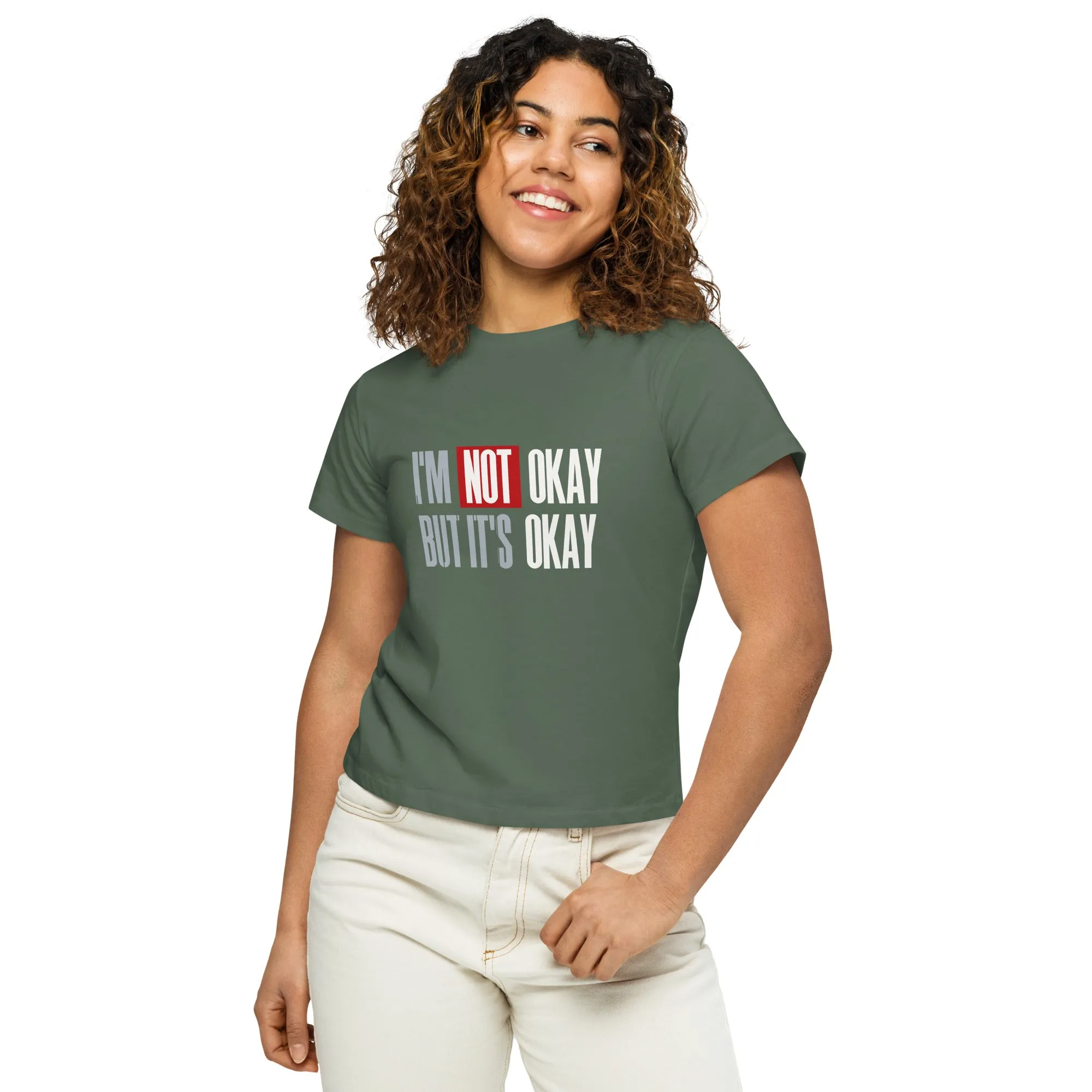 Women’s Basic Tee - I'm Not Okay But It's Okay!